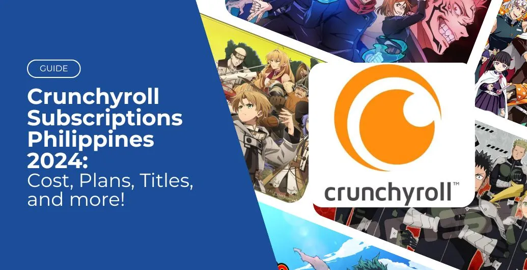 Crunchyroll Subscriptions Philippines 2024: Cost, Plans, Titles, and more!