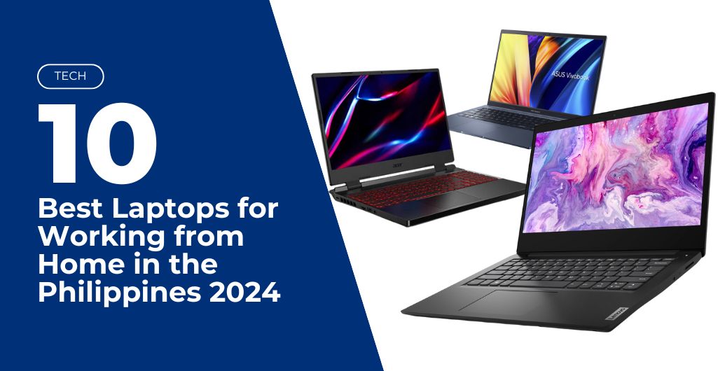 10 Best Laptops for Working from Home in the Philippines 2024