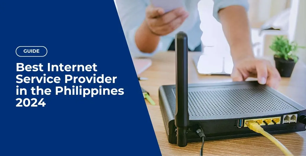 Best Internet Service Provider in the Philippines 2024