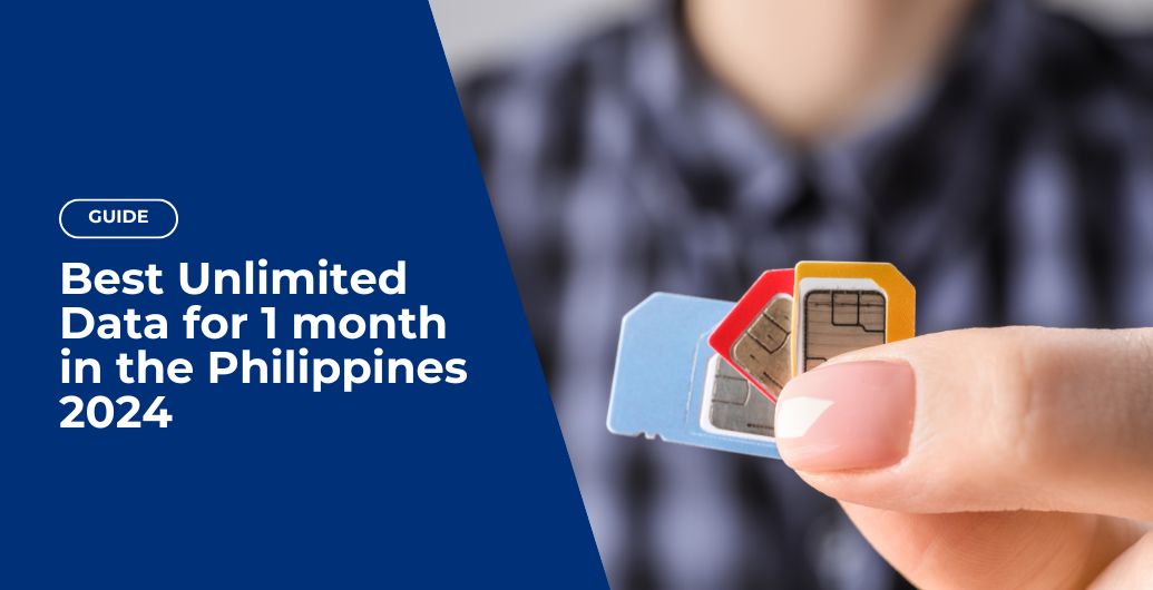 Best Unlimited Data for 1 month in the Philippines 2024