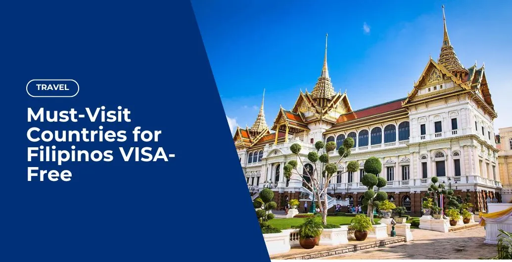 Must-Visit Countries for Filipinos VISA-Free