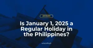 is january 1 2025 a regular holiday in the philippines