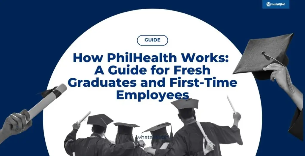 how-philhealth-works-a-guide-for-fresh-graduates-and-first-time-employees