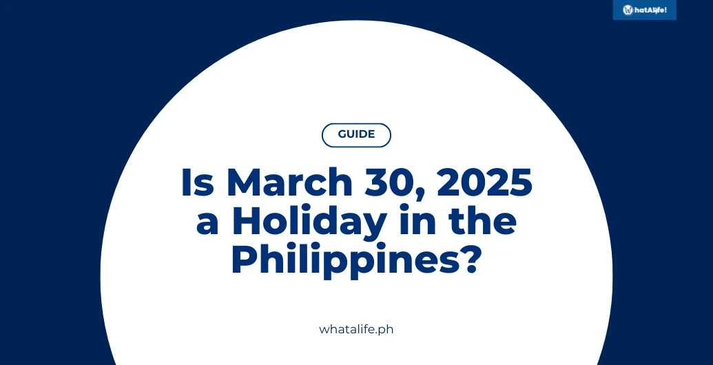 ADVISORY: Is March 30, 2025 a Holiday in the Philippines?