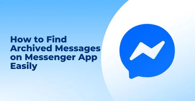 how-to-find-archived-messages-on-messenger-app-easily